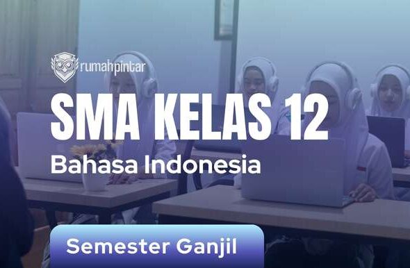 Bahasa Indonesia SMA Kelas 12 Semester Ganjil